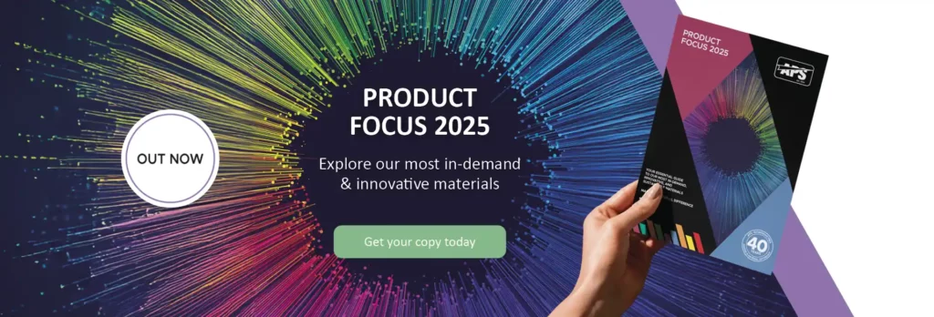 Product Focus 2025 - OUT NOW! Explore our most in-demand and innovative materials - click this image to download your PDF copy today, alternatively ask your sales representative for a hard copy!