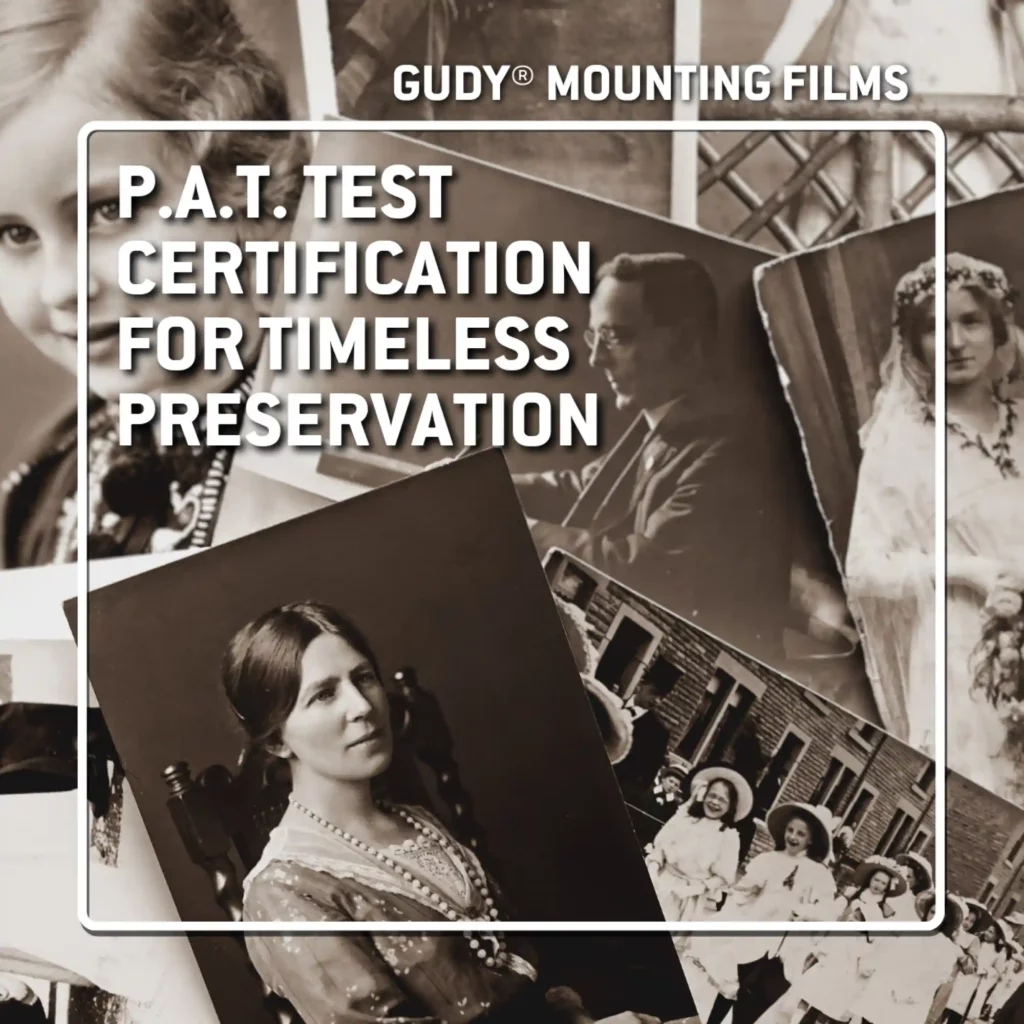 GUDY 804 self-adhesive graphics mount film is P.A.T. Test Certified for timeless preservation of old prints, photograghs, works of art and for mounted display graphics.