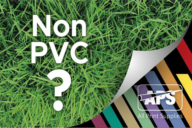Non-PVC? All lPrint Supplies offer a choice of non-PVC, more environmentally responsible display media for every application.