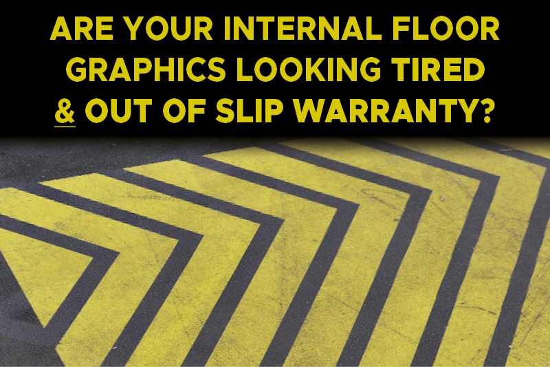 Replace floor graphics that are looking tired and are out of slip warranty. The photo shows a dirty and scuffed set of yellow arrow floor prints.